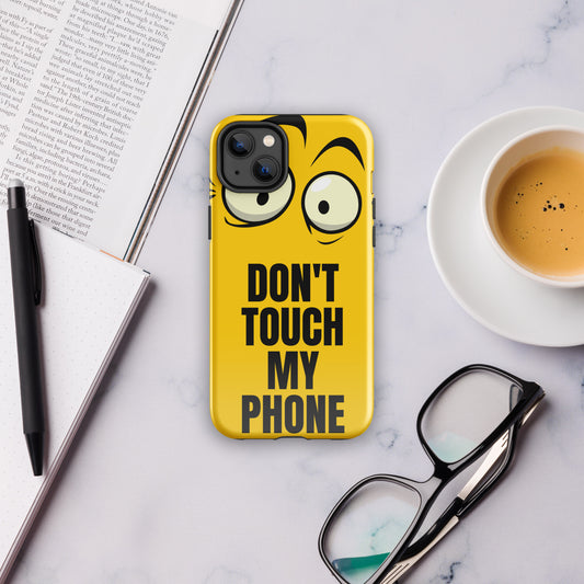 Don’t Touch My Phone iPhone Tough Case | Island Wear Fashion