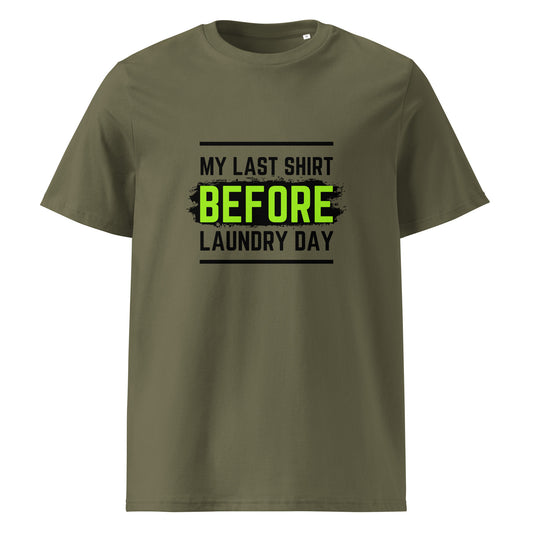 Army green t-shirt with a black and neon green text graphic that reads "MY LAST SHIRT BEFORE LAUNDRY DAY."| IslandWear Fashion