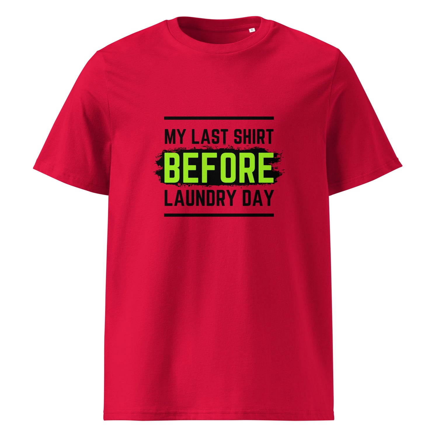 Bright red t-shirt with a black and neon green text graphic that reads "MY LAST SHIRT BEFORE LAUNDRY DAY." | IslandWear Fashion 