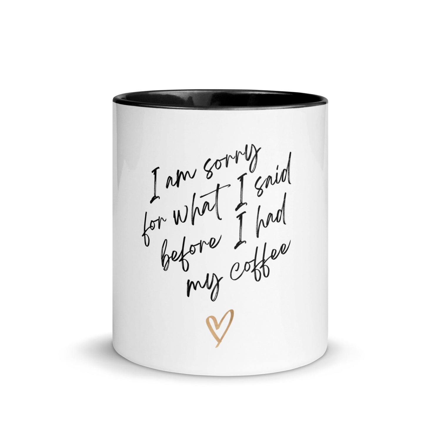 White mug with black interior and text 'I am sorry for what I said before I had my coffee' on a white background