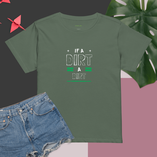 If A Dirt A Dirt High-Waisted T-shirt