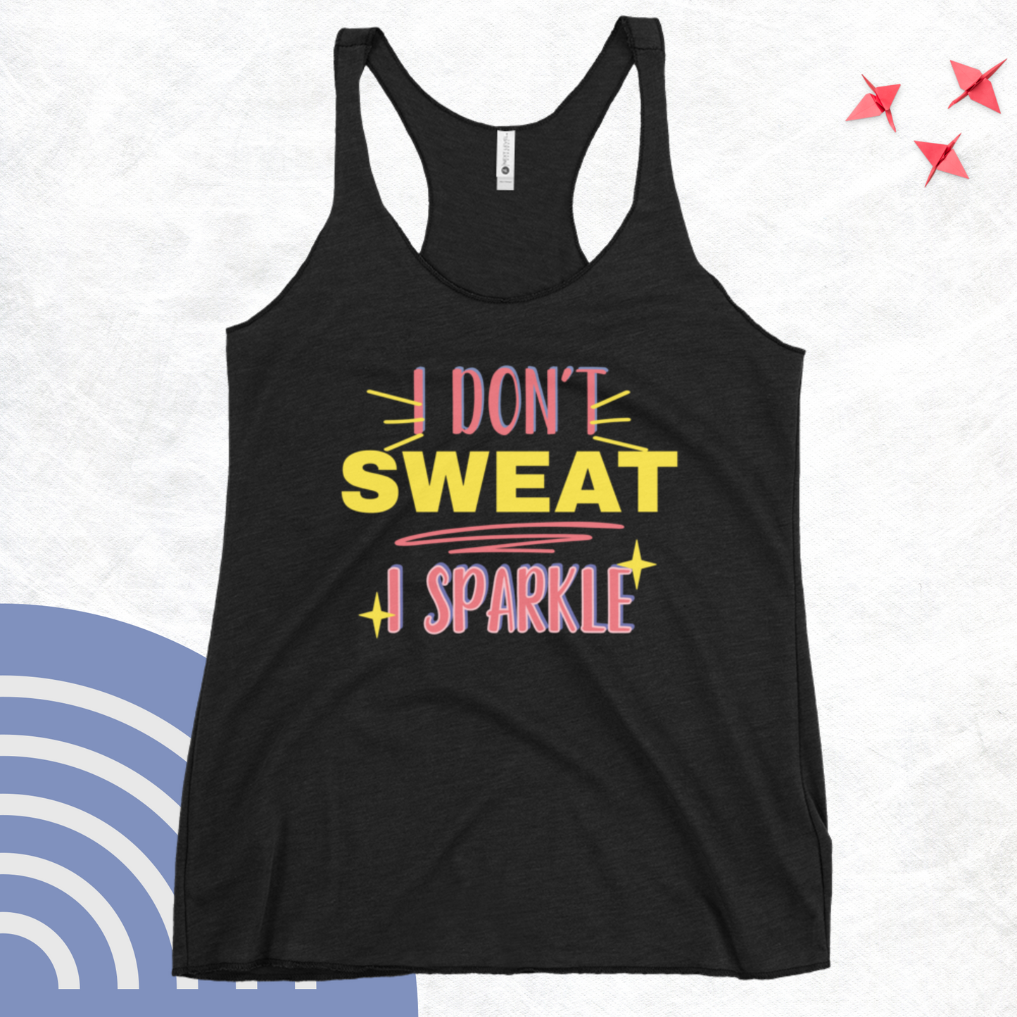 I Don’t Sweat I Sparkle Racerback Tank
